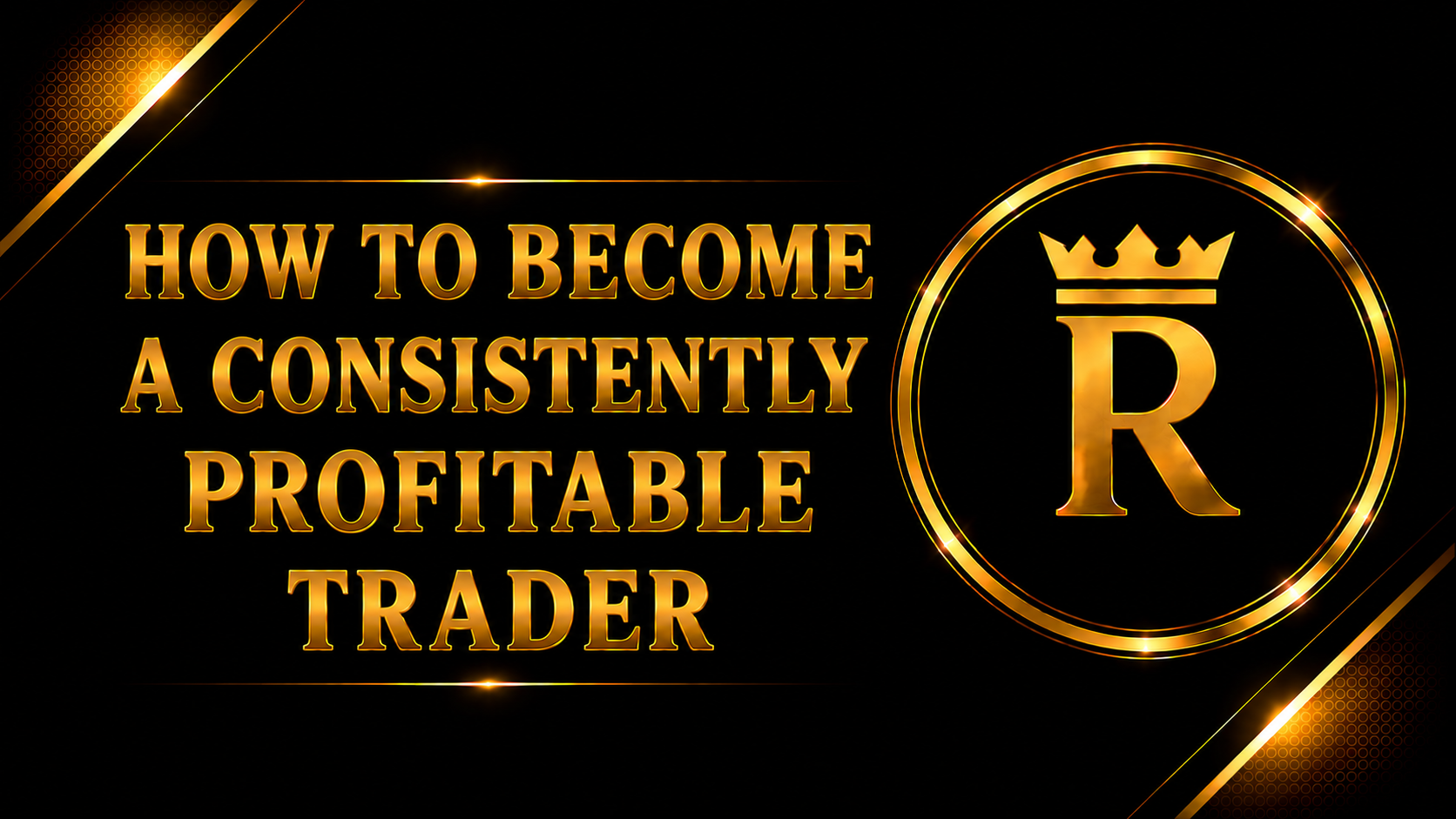 How To Become A Consistently Profitable Trader