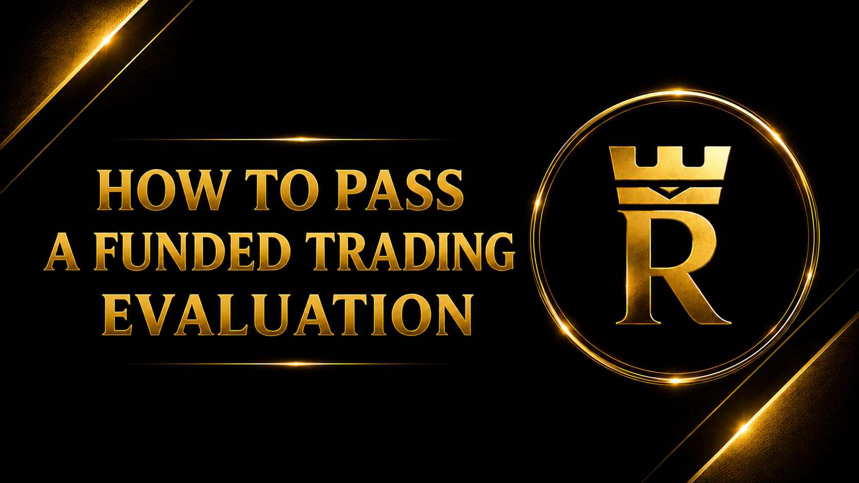 How To Pass A Funded Trading Evaluation