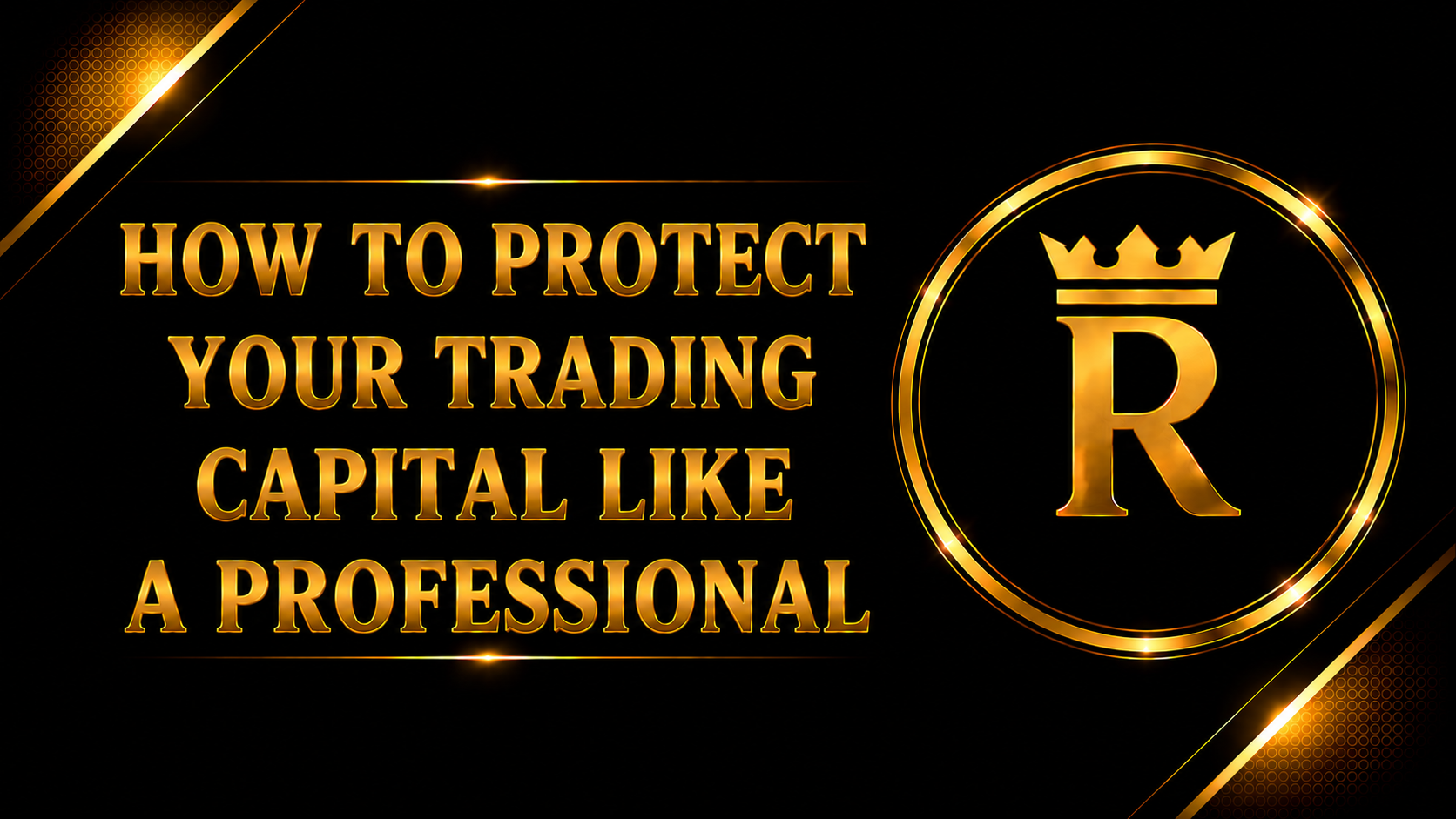 How To Protect Your Trading Capital Like A Professional