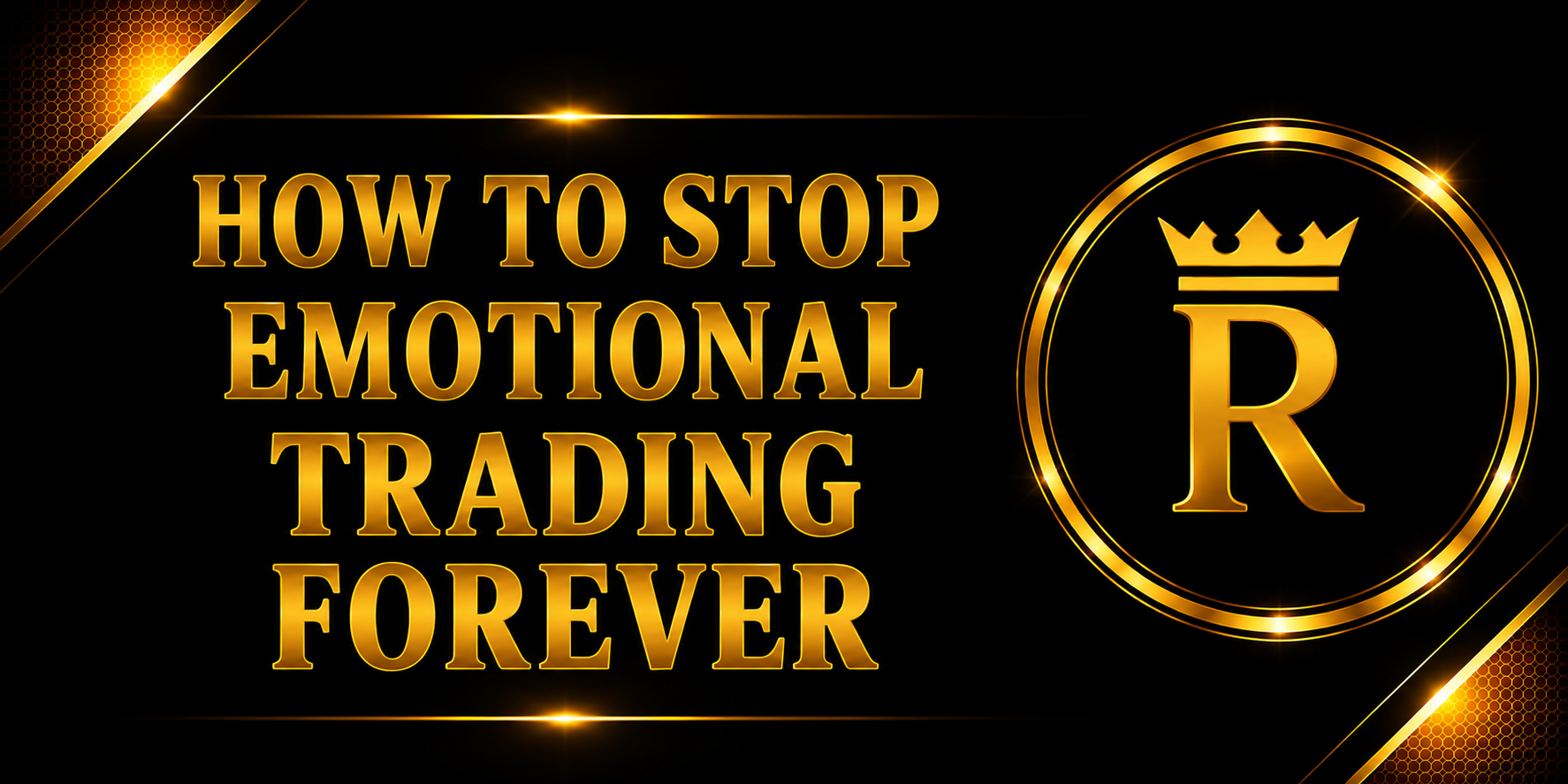 How To Stop Emotional Trading Forever