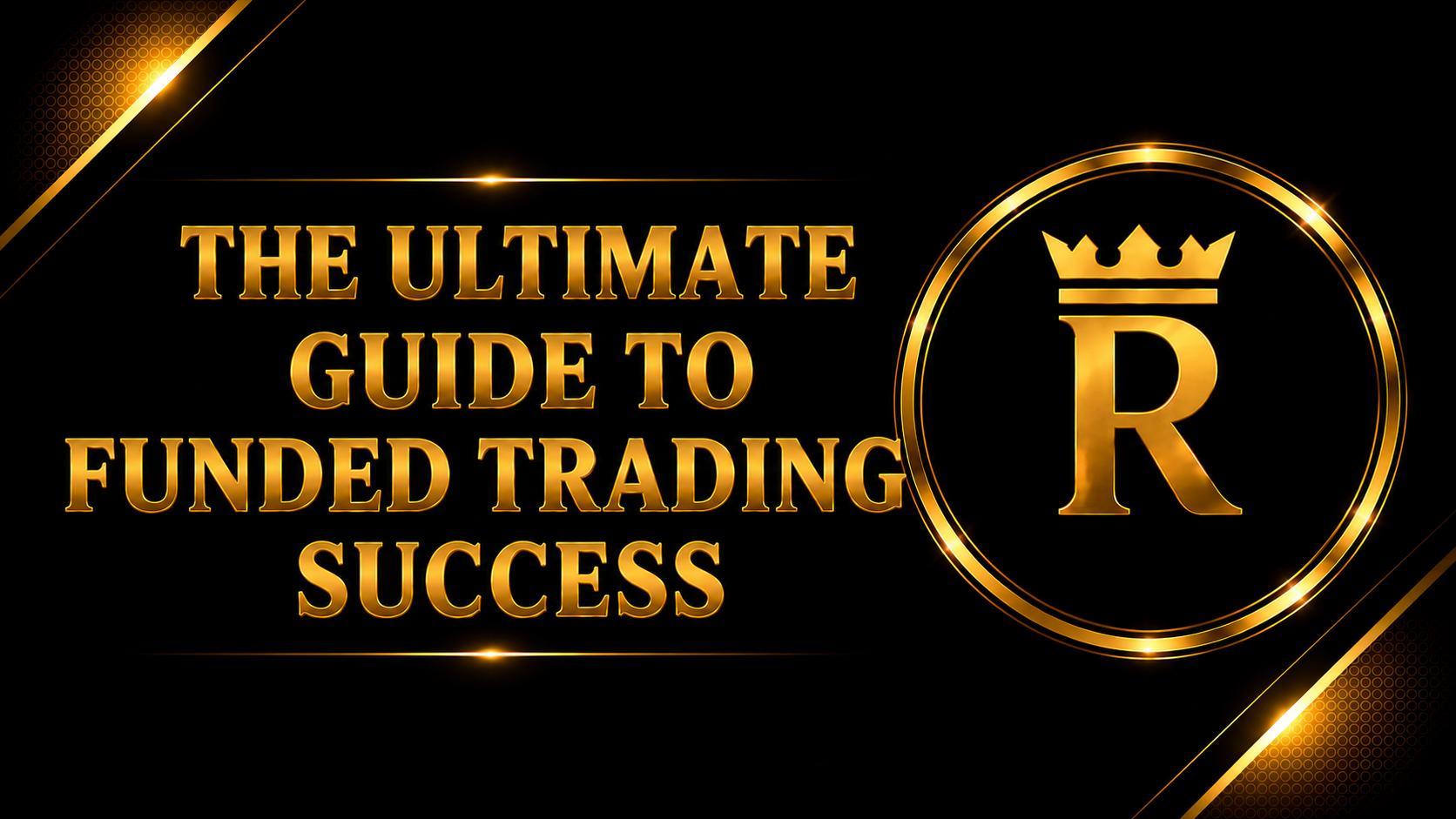 The Ultimate Guide To Funded Trading Success